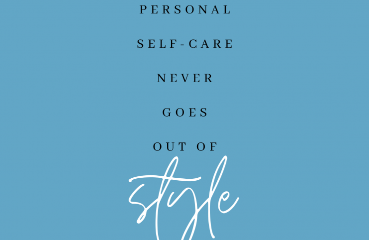 Self-care Never Goes Out of Style